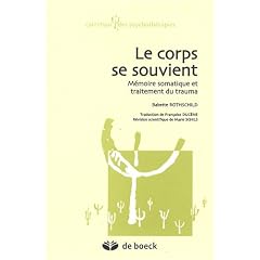 Le corps se souvient : M�moire somatique et traitement du trauma