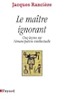Le Ma�tre ignorant:Cinq le�ons sur l'...