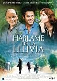 Hablame De La Lluvia.(2008).Parlez-Moi De La Pluie