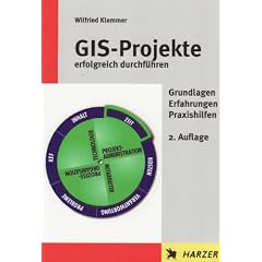 GIS-Projekte erfolgreich durchf�hren: Grundlagen Erfahrungen Praxishilfen