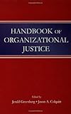 Handbook of organizational justice