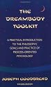 Dreambody Toolkit: A Practical Introduction to the Philosophy, Goals, and Practice of Process-Oriented Psychology