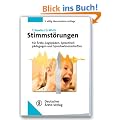 Stimmst�rungen: Lehrbuch f�r �rzte, Logop�den, Sprachheilp�dagogen und Sprechwissenschaftler