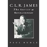 C.L.R. James: The Artist As Revolutionary book cover