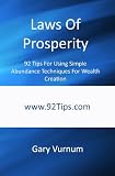 Laws Of Prosperity: 92 Tips For Using Simple Abundance Techniques For Wealth Creation