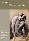 Rodin - The Sculptors View