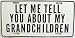 LP - 265 Let Me Tell You About My Grandchildren License Plate - 007