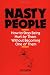 Nasty People: How to Stop Being Hurt by Them Without Becoming One of Them (Bestselling Author Jay Carter Helps Reader Break Away from T)