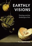 Earthly visions : theology and the challenges of art