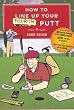 How To Line Up Your Fourth Put - Golf Book