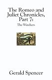 The Romeo and Juliet Chronicles: The Watchers