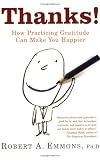 Thanks!: How Practicing Gratitude Can Make You Happier