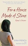 For a House Made of Stone: Gina'sstory