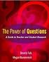 The Power of Questions: A Guide to Teacher and Student Research