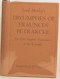 Lord Morley's 'Tryumphes of Fraunces Petrarcke' : the first English translation of the 'Trionfi'