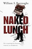 Naked Lunch: Die urspr&uuml;ngliche Fassung - William S. Burroughs