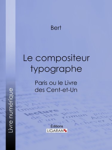 Le compositeur typographe: Paris ou le Livre des cent-et-un (French Edition)