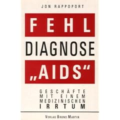 Fehldiagnose AIDS. Gesch�fte mit einem medizinischen Irrtum