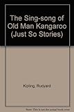 The sing-song of Old Man Kangaroo
