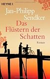 Das Fl&uuml;stern der Schatten: Roman - Jan-Philipp Sendker