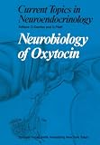 Neurobiology of Oxytocin (Current Topics in Neuroendocrinology)