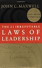 The 21 Irrefutable Laws of Leadership