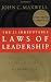 The 21 Irrefutable Laws of Leadership: Follow Them and People Will Follow You