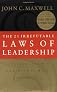 The 21 Irrefutable Laws of Leadership