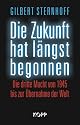Die Zukunft hat l&auml;ngst begonnen: Die Dritte Macht von 1945 bis zur &Uuml;bernahme der Welt
