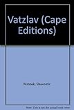 Vatzlav : a play in 77 scenes