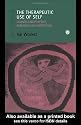 The Therapeutic Use of Self: Counselling Practice, Research and Supervision