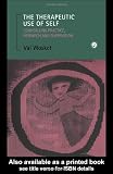 The Therapeutic Use of Self: Counselling Practice, Research and Supervision