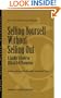 Selling Yourself without Selling Out: A Leader's Guide to Ethical Self-Promotion (J-B CCL (Center for Creative Leadership))