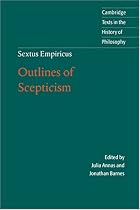 Sextus Empiricus: Outlines of Scepticism (Cambridge Texts in the History of Philosophy)