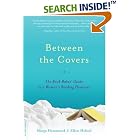 Between the Covers: The Book Babes' Guide to a Woman's Reading Pleasures by Margo Hammond and Ellen Heltzel