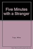 Five minutes with a stranger