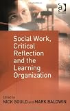 Social Work, Critical Reflection and the Learning Organisation