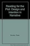Reading for the plot : design and intention in narrative