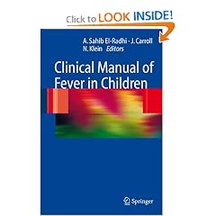 Clinical Manual of Fever in Children by A. Sahib El-Radhi, James Carroll and Nigel Klein