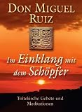Produkt-Bild: Im Einklang mit dem Sch&ouml;pfer: Toltekische Gebete und Meditationen