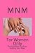 For Women Only: The Infallible Guide to Getting Your Man