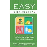 Easy Diet Journal: The Fastest Way to Lose Weight--Works with All Diet Programs