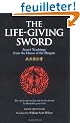 The Life-Giving Sword: Secret Teachings from the House of the Shogun