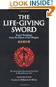 Life-Giving Sword: The Secret Teachings From the House of the Shogun