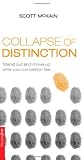 Collapse of Distinction: Stand out and move up while your competition fails (NelsonFree)