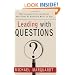 Leading with Questions: How Leaders Find the Right Solutions By Knowing What To Ask (J-B US non-Franchise Leadership)