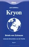 Kryon: Kryon5 - Briefe von Zuhause: Liebende Botschaften von der Familie: Bd 5 - Lee Carroll