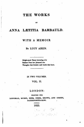 The works of Anna Lætitia Barbauld, With a memoir