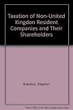 Taxation of non-United Kingdom resident companies and their shareholders