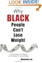 Why Black People Can't Lose Weight: The Psychology, The Challenge, and The Solution To Overall Wellness